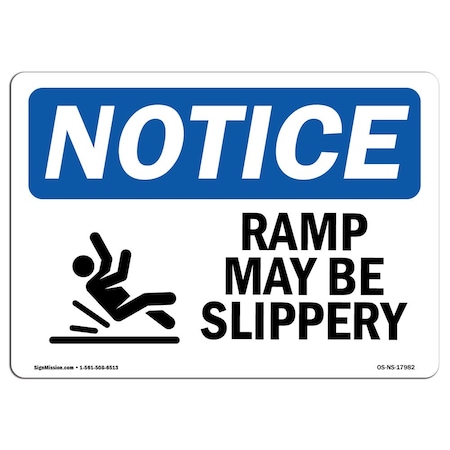 OSHA Notice Sign, Ramp May Be Slippery With Symbol, 10in X 7in Rigid Plastic